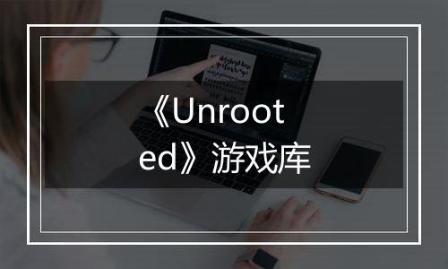 《Unrooted》游戏库